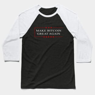 Make Bitcoin Great Again - Bitcoin Funny T-Shirt Baseball T-Shirt